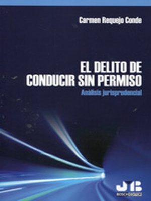 cover image of El delito de conducir sin permiso. Análisis jurisprudencial